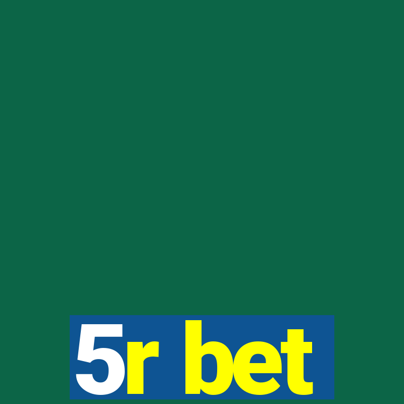 5r bet